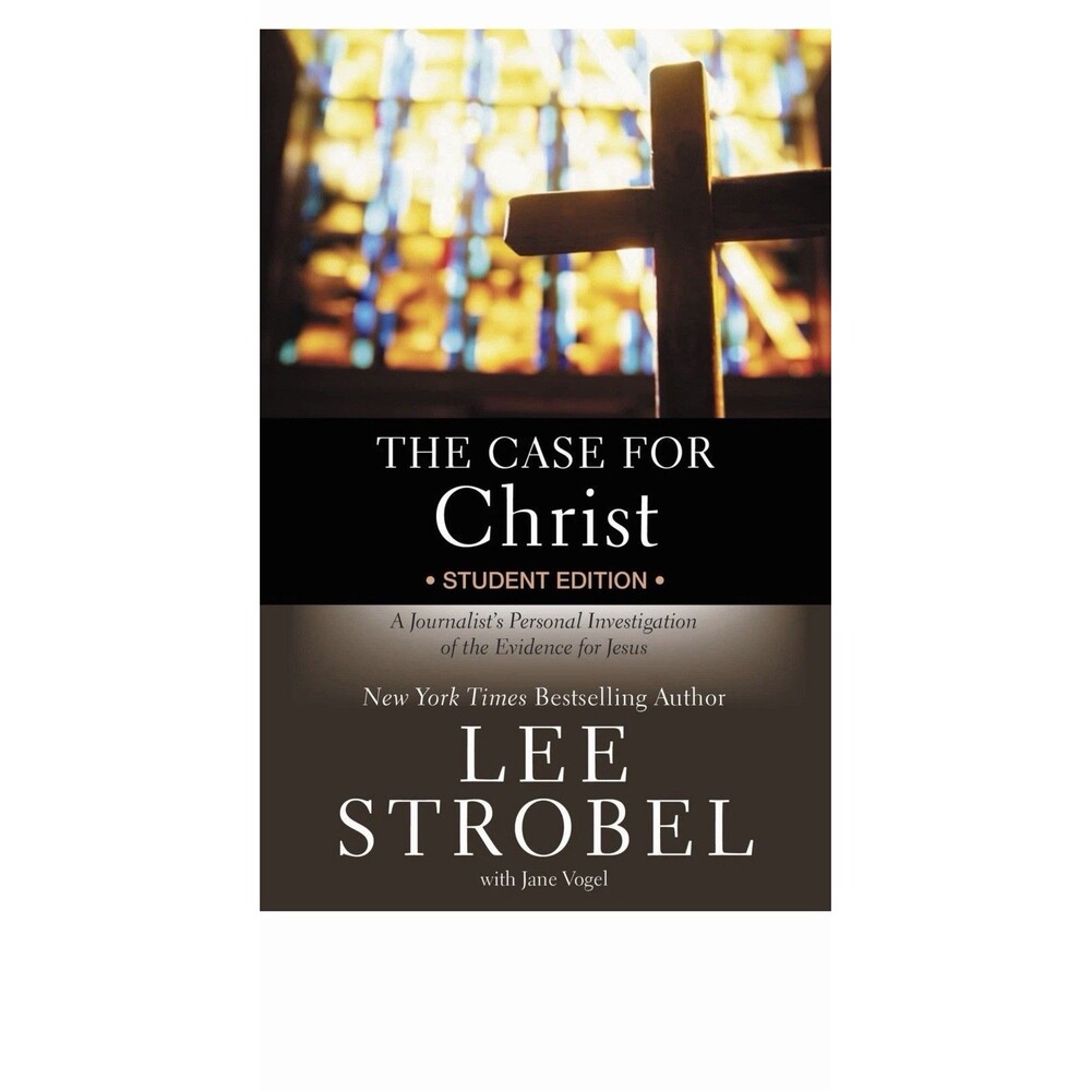 The Case for Christ Student Edition: A Journalist's Personal Investigation o...